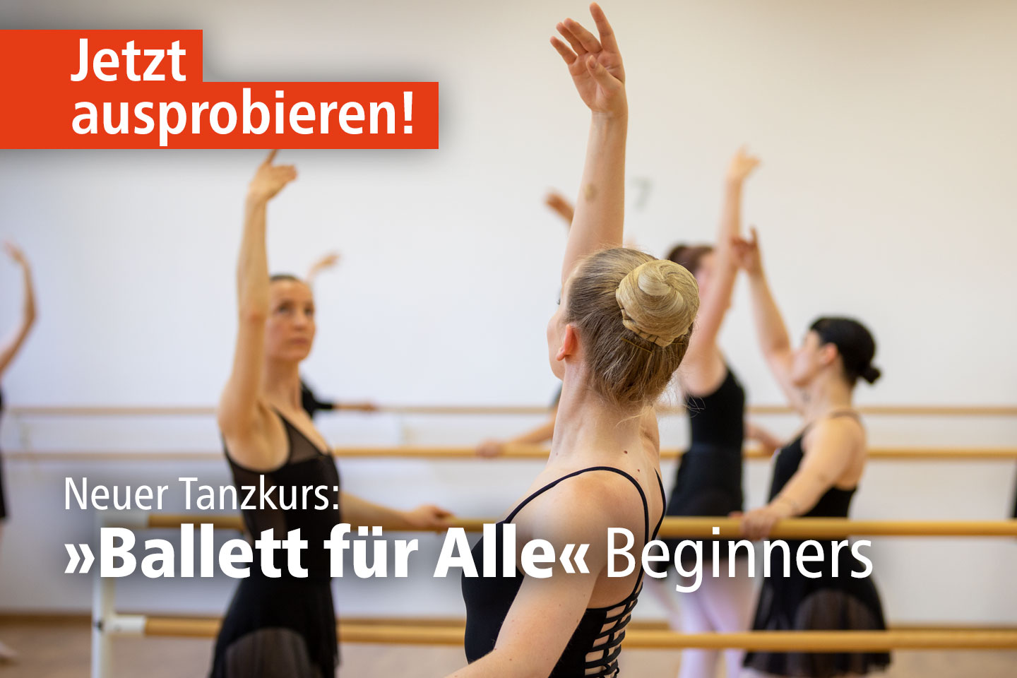 Neuer Tanzkurs: »Ballett für Alle« Beginners 
